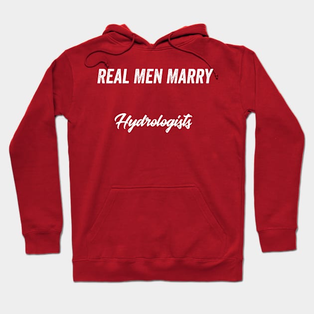 Real Men Marry Hydrologists Gift for Husband T-Shirt Hoodie by Retro_Design_Threadz